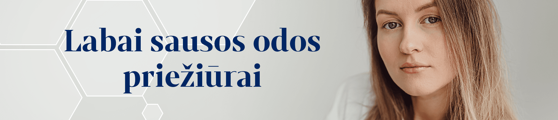 LABAI SAUSOS ODOS PRIEŽIŪRAI